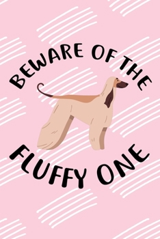 Beware Of The Fluffy One: Afghan Hound Puppy Dog 2020 2021 Monthly Weekly Planner Calendar Schedule Organizer Appointment Journal Notebook For Afghan Hound Dog Owners and Puppy Lovers