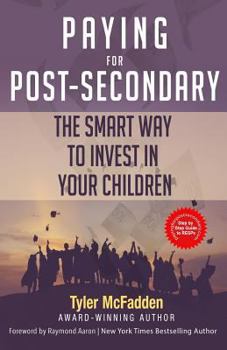 Paying for Post-Secondary: The Smart Way to Invest in Your Children