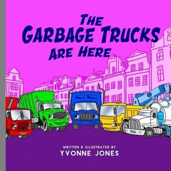 Paperback The Garbage Trucks Are Here Book