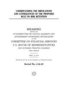Paperback Understanding the implications and consequences of the proposed rule on risk retention Book