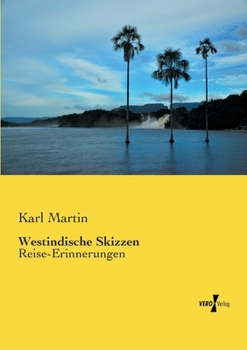 Paperback Westindische Skizzen: Reise-Erinnerungen [German] Book