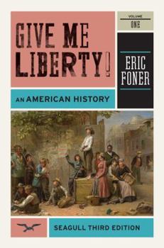 Paperback Give Me Liberty!, Volume 1: An American History: To 1877 Book