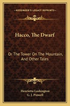 Hacco, the dwarf; or, The tower on the mountain, and other tales