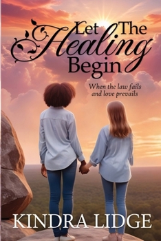 Paperback Let the Healing Begin: When the Law Fails and Love Prevails Book