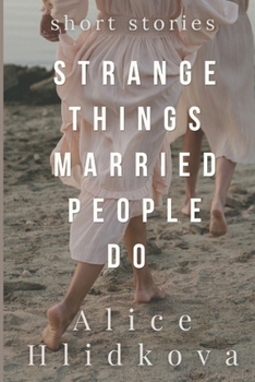 Paperback Strange Things Married People Do: Short Stories Book