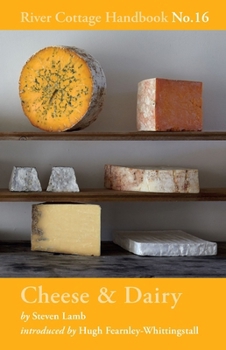 Hardcover Cheese & Dairy: River Cottage Handbook No.16 Book