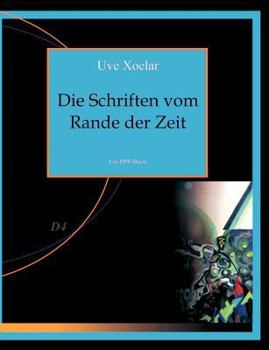 Paperback Die Schriften vom Rande der Zeit: Textsammlung aus Science- und Non-Fiction. [German] Book
