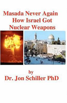 Paperback Masada Never Again How Israel Got Nuclear Weapons Book
