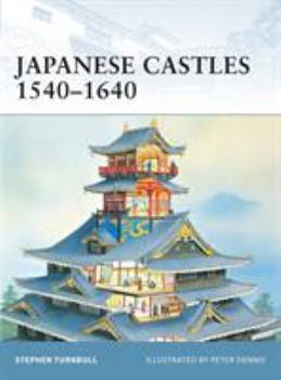 Japanese Castles 1540-1640 (Fortress) - Book #5 of the Osprey Fortress