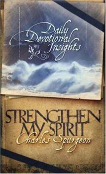 Paperback Strengthen My Spirit: Daily Devotional Insights from Charles Spurgeon Book
