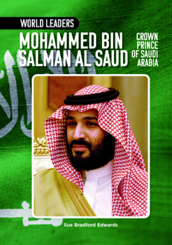 Mohammed Bin Salman Al Saud, Crown Prince of Saudi Arabia