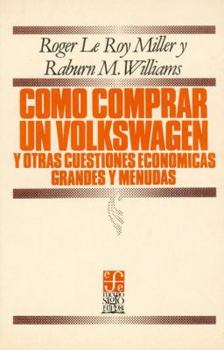 Como Comprar Un Volkswagen y Otras Cuestiones Economicas Grandes y Menudas