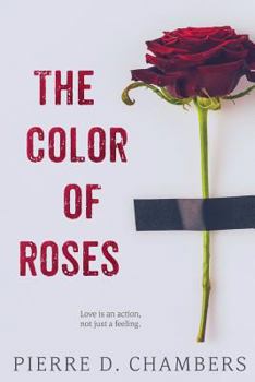 Paperback The Color of Roses: Love is an action, not just a feeling. Book