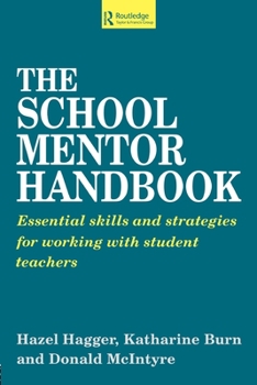 Paperback The School Mentor Handbook: Essential Skills and Strategies for Working with Student Teachers Book