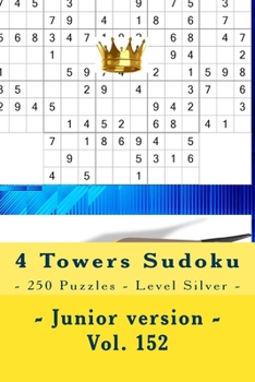 Paperback 4 Towers Sudoku - 250 Puzzles - Level Silver - Junior version - Vol. 152: 9 x 9 PITSTOP. Enjoy this Sudoku. Book
