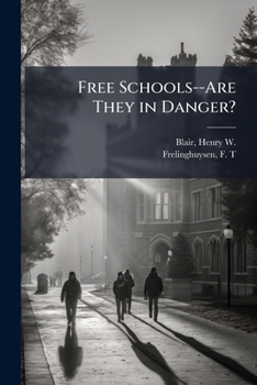 Paperback Free Schools--Are They in Danger?: If so, From What Sources ? Book