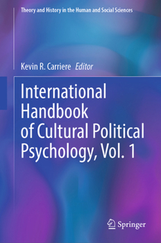 International Handbook of Cultural Political Psychology, Vol. 1 (Theory and History in the Human and Social Sciences)