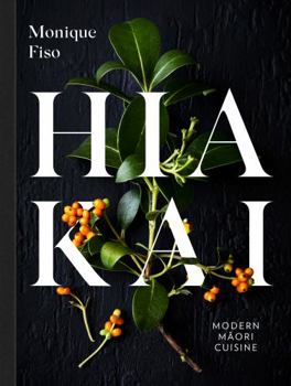 Hardcover Hiakai - Modern Maori Cuisine Book