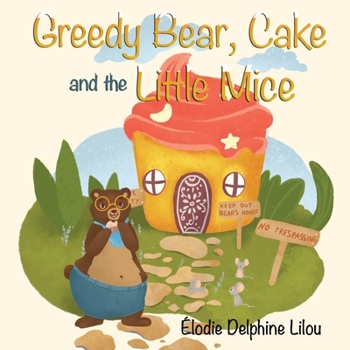 Paperback Greedy Bear, Cake and the Little Mice Book