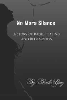 Paperback No More Silence: A Story of Rage, Healing and Redimption Book