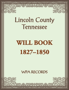 Paperback Lincoln County, Tennessee Will Book 1837-1850 Book