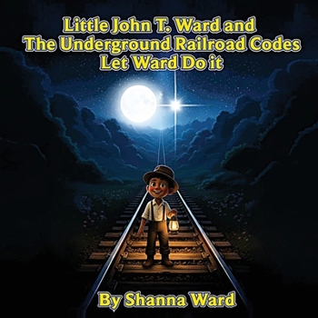 Paperback Little John T. Ward and the Underground Railroad Codes Book