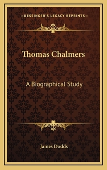 Thomas Chalmers: A Biographical Study
