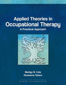 Paperback Applied Theories in Occupational Therapy: A Practical Approach Book