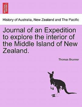 Paperback Journal of an Expedition to Explore the Interior of the Middle Island of New Zealand. Book