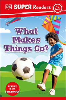 Paperback DK Super Readers Pre-Level What Makes Things Go? Book