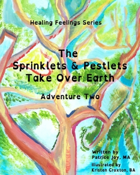 Paperback The Sprinklets and Pestlets Take Over Earth: Adventure Two Book