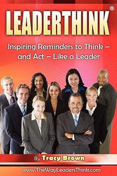 Paperback LeaderThink(r) Volume1: Inspiring Reminders to Think - and Act - Like a Leader Book