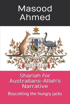 Paperback Shariah for Australians-Allah's Narrative: Boycotting the hungry jacks Book
