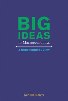 Hardcover Big Ideas in Macroeconomics: A Nontechnical View Book