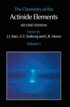 Paperback The Chemistry of the Actinide Elements: Volume 1 Book