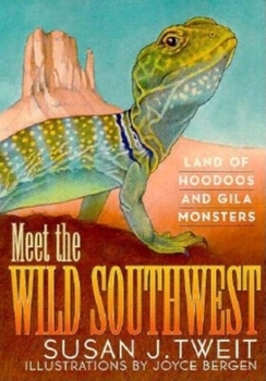 Paperback Meet the Wild Southwest: Land of Hoodoos and Gila Book