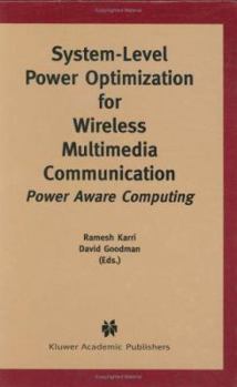 Hardcover System-Level Power Optimization for Wireless Multimedia Communication: Power Aware Computing Book