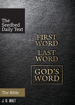 Paperback First Word. Last Word. God's Word. (The Seedbed Daily Text: The Bible) Book