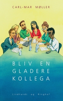 Paperback Bliv en gladere kollega [Danish] Book