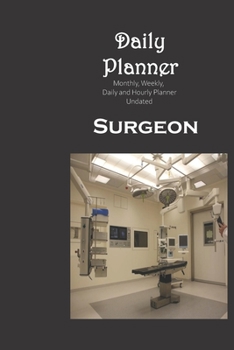 Daily planner Undated Surgeon  Professional: Monthly, Weekly, Daily and Hourly Planner Undated  size 6x9 inch from Rain Journals