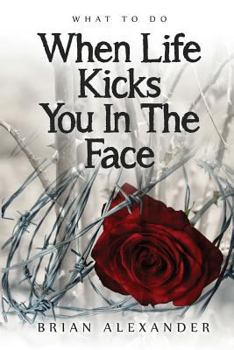 Paperback What to Do When Life Kicks You in the Face Book