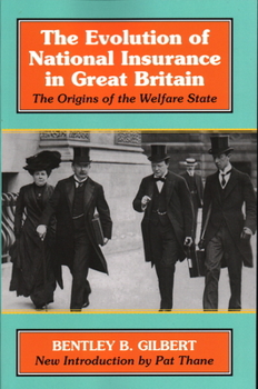 Paperback The Evolution of National Insurance in Great Britain: The Origins of the Welfare State Book