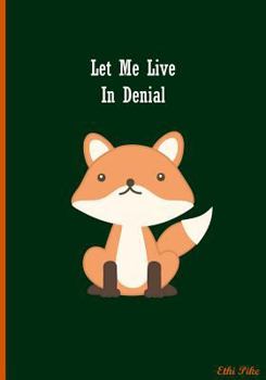 Paperback Let Me Live In Denial: Collectible Notebook Book