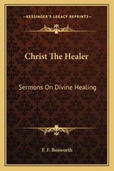 Paperback Christ The Healer: Sermons On Divine Healing Book