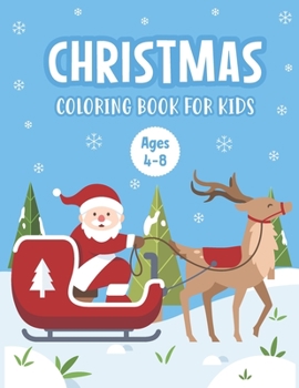 Paperback Christmas Coloring Book for Kids Ages 4-8: A Magical Christmas Coloring Book with Fun Easy and Relaxing Pages - Children's Christmas Gift or Perfect P Book