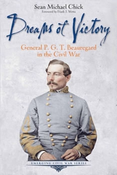 Paperback Dreams of Victory: General P. G. T. Beauregard in the Civil War Book