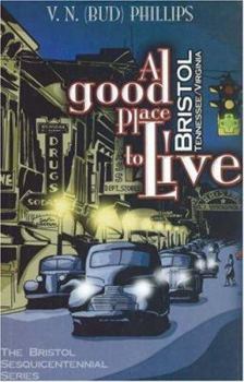 Hardcover A Good Place to Live: Bristol, Tennessee/Virginia Book