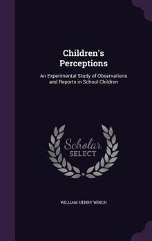 Hardcover Children's Perceptions: An Experimental Study of Observations and Reports in School Children Book