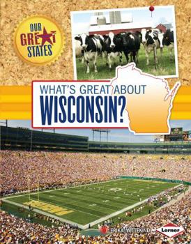 Library Binding What's Great about Wisconsin? Book
