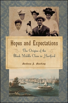 Hardcover Hopes and Expectations: The Origins of the Black Middle Class in Hartford Book